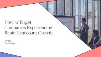 How To Target Companies Experiencing Rapid Headcount Growth PPT Structure AT