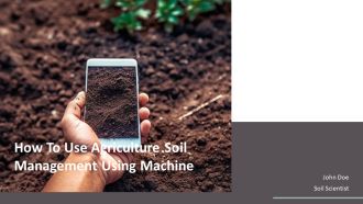 How To Use Agriculture Soil Management Using Machine PPT Example AT