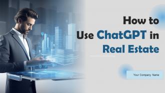 How To Use ChatGPT In Real Estate Powerpoint Presentation Slides ChatGPT CD
