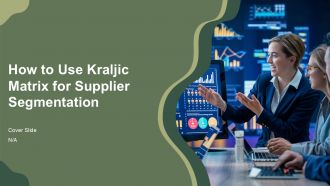 How To Use Kraljic Matrix For Supplier Segmentation PPT Sample AT