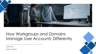 How Workgroups And Domains Manage User Accounts Differently PPT Example AT
