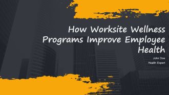 How Worksite Wellness Programs Improve Employee Health PPT Slides AT
