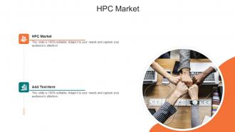 Hpc Market In Powerpoint And Google Slides Cpb