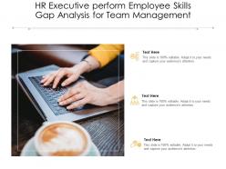 Hr executive perform employee skills gap analysis for team management