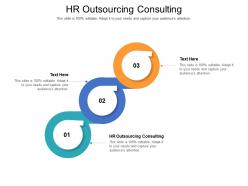 Hr outsourcing consulting ppt powerpoint presentation outline vector cpb