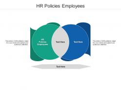 Hr policies employees ppt powerpoint presentation show layouts cpb