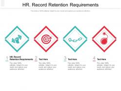 Hr record retention requirements ppt powerpoint presentation ideas file formats cpb