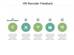 Hr recruiter feedback ppt powerpoint presentation pictures layout cpb