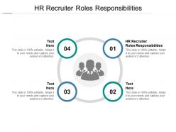 Hr recruiter roles responsibilities ppt powerpoint presentation icon styles cpb