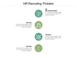 Hr recruiting problem ppt powerpoint presentation model tips cpb