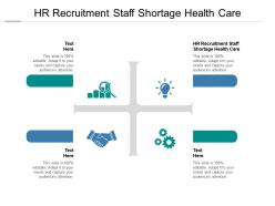 Hr recruitment staff shortage health care ppt powerpoint slides images cpb