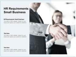 Hr requirements small business ppt powerpoint presentation file brochure cpb