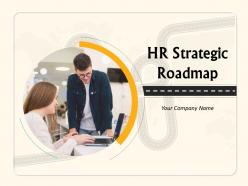 Hr strategic roadmap powerpoint presentation slides