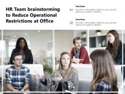 Hr team brainstorming to reduce operational restrictions at office