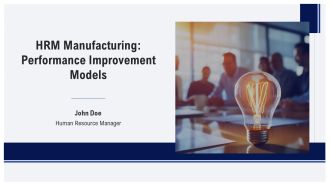 HRM Manufacturing Performance Improvement Models PPT Sample AT