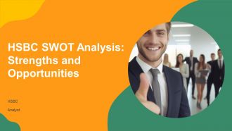 HSBC SWOT Analysis Strengths And Opportunities PPT Designs AT