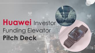 Huawei Investor Funding Elevator Pitch Deck Ppt Template