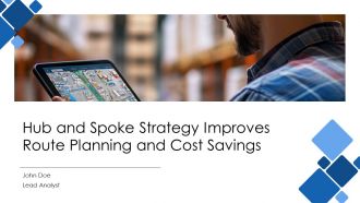 Hub And Spoke Strategy Improves Route Planning And Cost Savings PPT Information AT