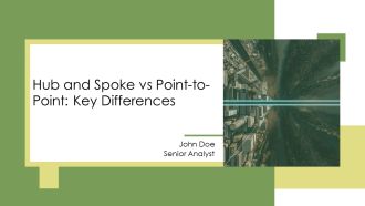 Hub And Spoke Vs Point To Point Key Differences PPT PowerPoint AT