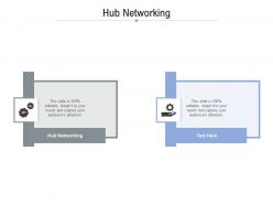 Hub networking ppt powerpoint presentation infographics themes cpb