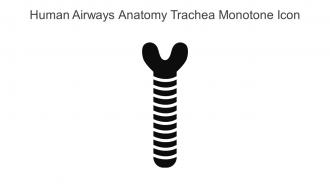 Human Airways Anatomy Trachea Monotone Icon In Powerpoint Pptx Png And Editable Eps Format