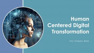 Human Centered Digital Transformation Powerpoint Ppt Template Bundles