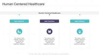 Human Centered Healthcare In Powerpoint And Google Slides Cpb