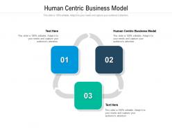 Human centric business model ppt powerpoint presentation show information cpb