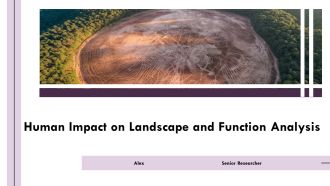 Human Impact On Landscape And Function Analysis PPT Summary AT