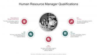 Human Resource Manager Qualifications In Powerpoint And Google Slides Cpb