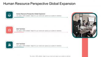 Human Resource Perspective Global Expansion In Powerpoint And Google Slides Cpb
