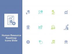 Human Resource Roadmap Icons Slide Ppt Powerpoint Presentation File Summary