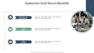 Hyaluronic Acid Serum Benefits In Powerpoint And Google Slides Cpb
