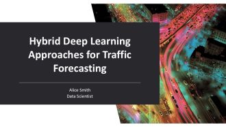 Hybrid Deep Learning Approaches For Traffic Forecasting PPT Structure AT