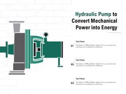 Hydraulic pump to convert mechanical power into energy