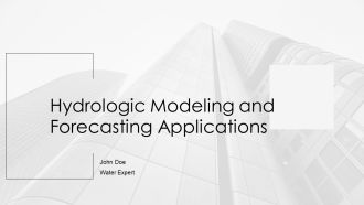 Hydrologic Modeling And Forecasting Applications PPT Sample AT