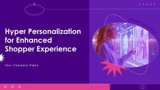 Hyper Personalization For Enhanced Shopper Experience Ppt Powerpoint