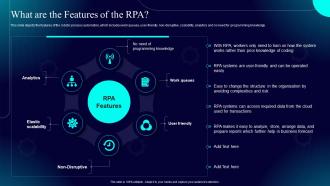 Hyperautomation IT What Are The Features Of The RPA Ppt Infographics Professional