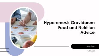 Hyperemesis Gravidarum Food And Nutrition Advice PPT Summary AT