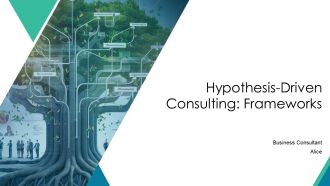 Hypothesis Driven Consulting Frameworks PPT Demonstration AT