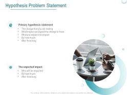 Hypothesis problem statement ppt powerpoint presentation design templates