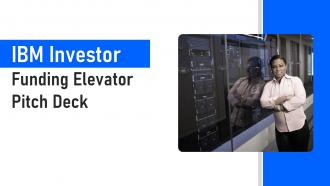 IBM Investor Funding Elevator Pitch Deck PPT Template