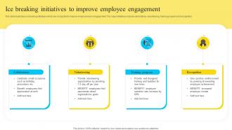 Ice Breaking Initiatives To Improve Employee Engagement
