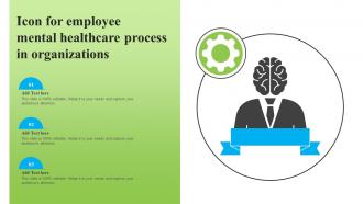 Icon For Employee Mental Healthcare Process In Organizations