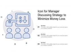 Icon for manager discussing strategy to minimize money loss