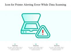 Icon for printer alerting error while data scanning