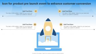 Icon For Product Pre Launch Event To Enhance Customer Conversion