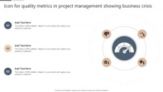 Icon For Quality Metrics In Project Management Showing Business Crisis