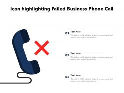 Icon highlighting failed business phone call