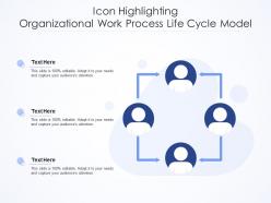 Icon highlighting organizational work process life cycle model